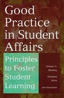 Good Practice in Student Affairs : Principles to Foster Student Learning (Jossey-Bass Higher and Adult Education Series) артикул 9885b.