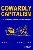 Cowardly Capitalism: The Myth of The Global Financial Casino артикул 9948b.