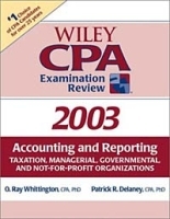 Accounting and Reporting Taxation, Managerial, Governmental, and Not-For-Profit Organizations (Wiley CPA Examination Review 2003) артикул 9960b.