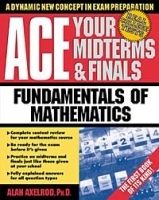 Ace your Midterms & Finals: Fundamentals of Mathematics (Schaum's Midterms & Finals Series) артикул 9976b.