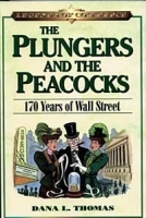 The Plungers and the Peacocks: 170 Years of Wall Street (Legends of Commerce) артикул 9982b.