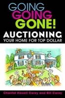 Going Going Gone! Auctioning Your Home for Top Dollar артикул 10005b.