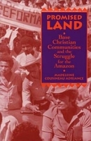 Promised Land: Base Christian Communities and the Struggle for the Amazon (Suny Series in Religion, Culture, and Society) артикул 10008b.