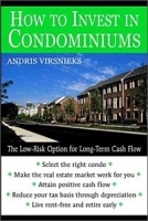 How to Invest in Condominiums : The Low-Risk Option for Long-Term Cash Flow артикул 10015b.