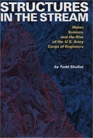 Structures in the Stream : Water, Science, and the Rise of the U S Army Corps of Engineers (American Studies Series) артикул 10075b.