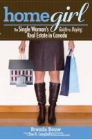 Home Girl: The Single Woman's Guide to Buying Real Estate in Canada артикул 10094b.